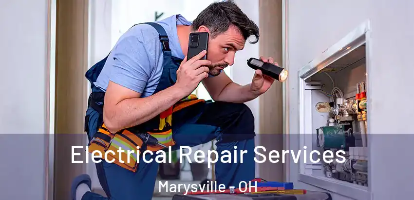  Electrical Repair Services Marysville - OH