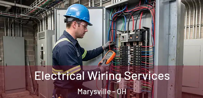 Electrical Wiring Services Marysville - OH