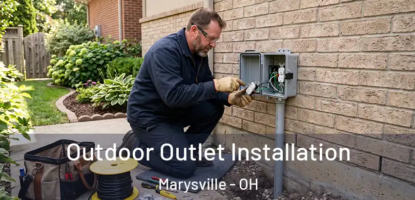 Outdoor Outlet Installation Marysville - OH