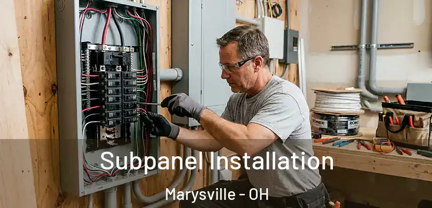 Subpanel Installation Marysville - OH
